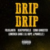 Drip Drip (Explicit) - Folidjanta&Beatpopovelo&conii gangster&Lil Kopp&j.pharelle