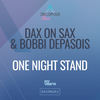 One Night Stand (Original Mix) - Dax On Sax&Bobbi Depasois