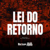 Lei do Retorno (Explicit) - DJ Nino Bala&MC Nito