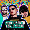 Aquecimento Envolvente (Explicit) - DJotaC&Silva MC&MC Jhey