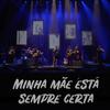 Minha Mãe Está Sempre Certa (Ao Vivo) - Os Quatro e Meia&Tiago Nacarato