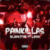 PAINKILLAZ - BLOCK$TVR.&Loski