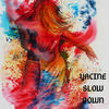 Slow Down - Yacine