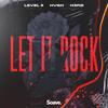 Let It Rock - Level 8&HVSH&H3RØ&Kevin Rudolf&Dwayne Carter