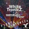 Fiesta Histérica - WhiteTronicZ&Sergio Tee