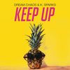 Keep Up - K. Sparks&Dream Chaos&Kyle Hunter