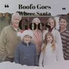 Boofo Goes Where Santa Goes - Linn Sheldon