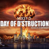 Day of D'Struction (Remix|Explicit) - Mikey D&Grandmaster Caz&DJ Slice&Michael Deering