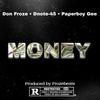 Money (feat. Dnote-45 & Paperboy Gee) (Explicit) - Don Froze&Dnote-45&Paperboy Gee