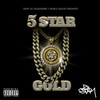 Gold(feat. Don Lo Legendary & Gennessee) (Explicit) - 5Star&Don Lo Legendary&Gennessee