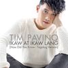 Ikaw At Ikaw Lang - Tim Pavino