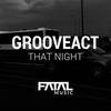 That Night (Original Mix) - Grooveact