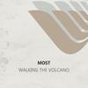 Walking the Volcano - MOST