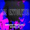 Me Envolvio - Bryan Manuel&Ediel D