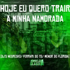 Hoje Eu Quero Trair a Minha Namorada (Explicit) - DJ NEGRESKO&DJ FERRARI DO TS&DJ MENOR DO FLORIDA