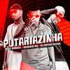 Putariazinha (Explicit) - Dj Freitas Oficial&Bruninho Mc&Mano Dembele