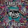 Everybody Music (Kaarlos & Mozza, Marco Fratty Radio Mix) - Fargetta&Fpi Project