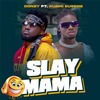 Slay Mama - Donzy&Kuami Eugene