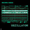 Oszillator (Xperimental Remix) - Michael Kruse
