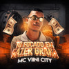 Tô Focado em Fazer Grana (Explicit) - Mc Viini City