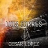 Luis Torres - César López