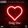 Only One(feat. It's Rico & Nasim Siddeeq) (Explicit) - Gamo&It's Rico&Nasim Siddeeq