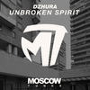 Unbroken Spirit (Original Mix) - Dzhura