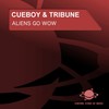 Aliens Go Wow (Redtzer Remix) - Cueboy&Tribune