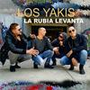 La Rubia Levanta - Los Yakis