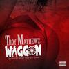 WAGGON (Radio Edit) - Troy Mathewz