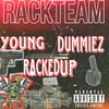 Young Rackedup Dummiez (Explicit) - Rack Team JJMONEY&Zlow&DayDaylow