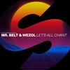 Let's All Chant - Mr. Belt&Wezol