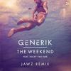 The Weekend (JAWZ Remix) - GENERIK&Nicky Van She