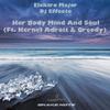 Her Body Mind And Soul (Ft. Kernel Adroit & Greedy) (Original Mix) - Elektro Major&DJ Effecto