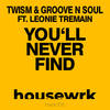 You'll Never Find (Original Mix) - TWISM&Groove N Soul