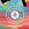 Pink Medicine (Manila Killa Remix) - Bearson&Manila Killa