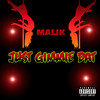 Just Gimmie Dat (Explicit) - Malik