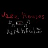 Jazz Houses - Faithful