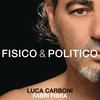 Fisico & politico - Fabri Fibra&Luca Carboni