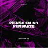 Pienso en No Pensarte (Explicit) - JASEG HHCA&MHB