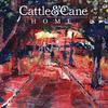 Come Home - cattle&Cane