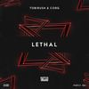 Lethal - 토비러쉬&CorG