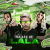 Trajado de Lala (Explicit) - MC Kel&Thammy&Mc Flavinho