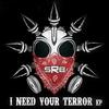 I Need Your Terror (Original Mix) - SRB