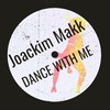 Dance with Me - Joackim Makk