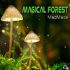 Magical Forest - Madmace