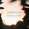 Eyes Closed - Hermitude&Xan Young