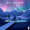 Way Too Deep (Instrumental) - Maydenfield&XAI