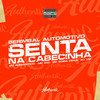 Berimbau Automotivo - Senta na Cabecinha (Explicit) - Dj Vm&MC GW&Mc Romântico&MC Roba Cena