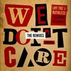 We Don't Care (Out of Cookies Remix) - LNY TNZ&Ruthless&The Kemist